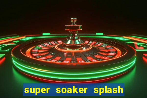 super soaker splash beto carrero